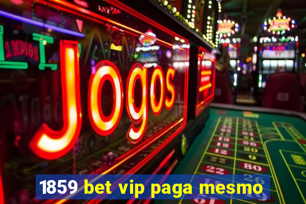 1859 bet vip paga mesmo